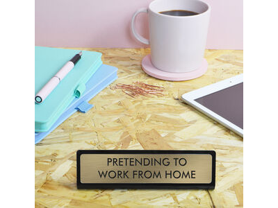 Pretending To Work From Home Desk Plate Sign