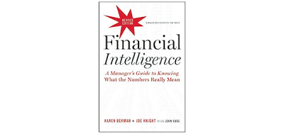 Financial Intelligence, Revised Edition: A Manager's Guide to Knowing What the Numbers Really Mean: Berman, Karen, Knight, Joe, Case, John: 8601406238220: Amazon.com: Books