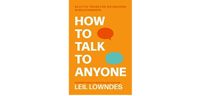 How to Talk to Anyone: 92 Little Tricks For Big Success In Relationships: Amazon.co.uk: Lowndes, Leil: 9780722538074: Books